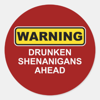 Waarschuwing: Drunken Shenanigans Ahead Ronde Sticker