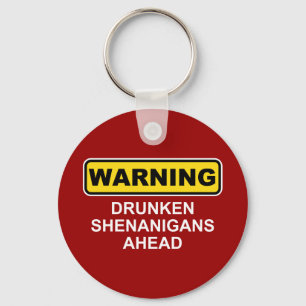 Waarschuwing: Drunken Shenanigans Ahead Sleutelhanger