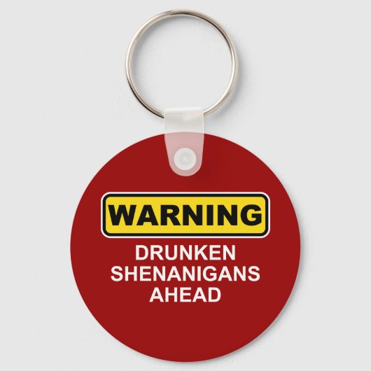 Waarschuwing: Drunken Shenanigans Ahead Sleutelhanger (Voorkant)