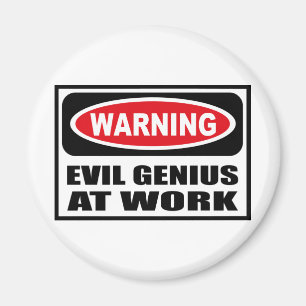 Waarschuwing EVIL GENIUS OP WORK Magnet Magneet