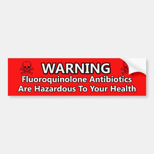 Waarschuwing Fluoroquinolone Antibiotica Bumpersticker (Voorkant)