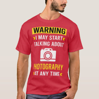 Waarschuwing Fotografie Fotograaf Camera T-shirt