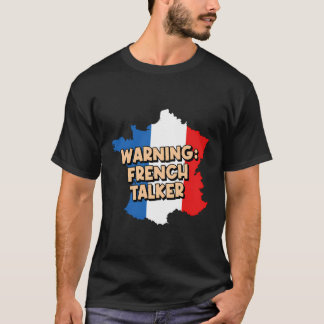 Waarschuwing Frans spreker Nationaliteit Frankrijk T-shirt
