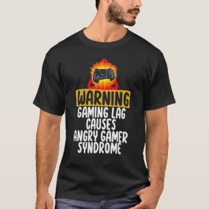 Waarschuwing gamelag Oorzaak Angry Gamer Syndrome T-shirt