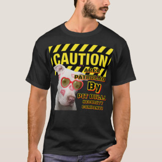 Waarschuwing GEBIED Gepatrouilleerd Door Pitbulls T-shirt