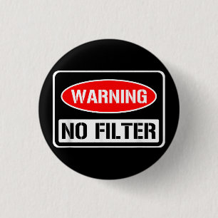 Waarschuwing Geen Filter Grappige Sarcastische Pun Ronde Button 3,2 Cm