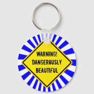 Waarschuwing! gevaarlijk mooi sleutelhanger