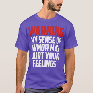 waarschuwing grappige quote vrienden t-shirt