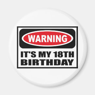 Waarschuwing: HET IS MIJN 18E BIRTHDAY Magnet Magneet