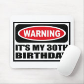 Waarschuwing: HET IS MIJN 30E BIRTHDAY Mousepad Muismat (Met muis)
