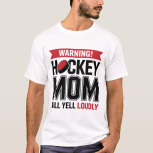 Waarschuwing Hockey Moeder Zal Hard Schreeuwen, IJ T-shirt