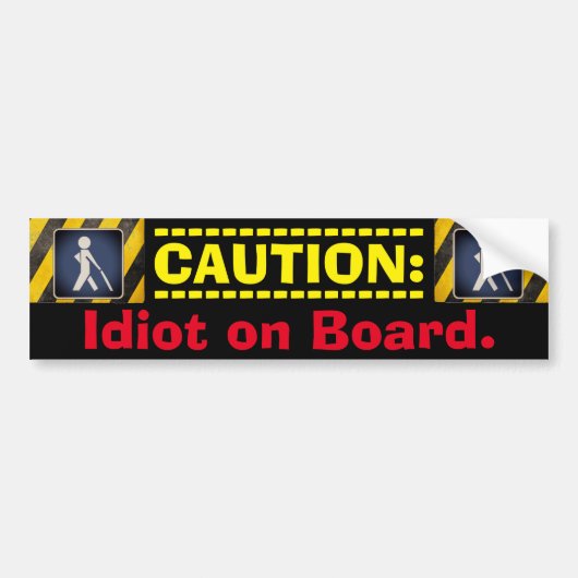 WAARSCHUWING: Idioot aan boord. Bumpersticker (Voorkant)