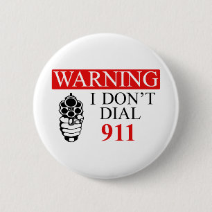 Waarschuwing: Ik bel niet 911 Ronde Button 5,7 Cm
