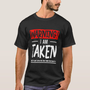 Waarschuwing Ik Ben Bezet Flirt Niet Met Mijn Vrie T-shirt