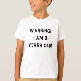 Waarschuwing! Ik ben drie jaar oud! T-shirt