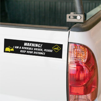 WAARSCHUWING! IK BEN EEN HORRIBARE BESTUURDER, ALS BUMPERSTICKER