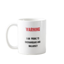 Waarschuwing: Ik ben geneigd om shenandigen en mal