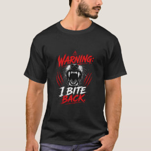 Waarschuwing: ik bijt terug Citaat T-shirt