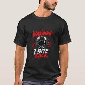 Waarschuwing: ik bijt terug Citaat T-shirt