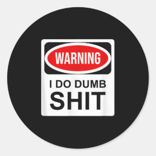 Waarschuwing Ik Doe Dom  Ronde Sticker