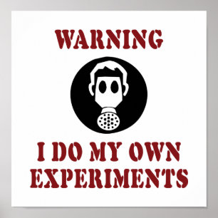 Waarschuwing Ik Doe Mijn Eigen Experimenten - Grap Poster