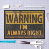 WAARSCHUWING Ik heb altijd gelijk - Metaal Gevaar  Tissuepapier (Craft)
