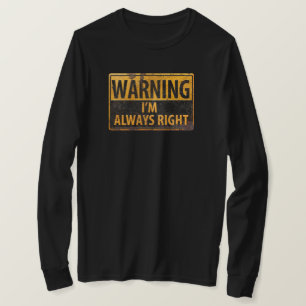 WAARSCHUWING Ik heb altijd gelijk - waarschuwingsb T-shirt