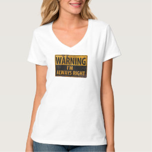 WAARSCHUWING Ik heb altijd gelijk - waarschuwingsb T-shirt