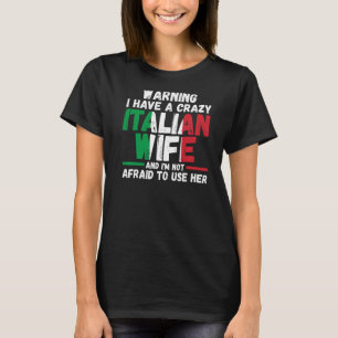 Waarschuwing: ik heb een gekke Italiaanse vrouw It T-shirt