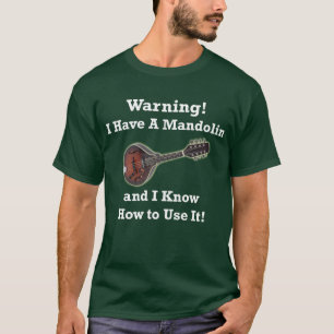Waarschuwing! Ik heb een mandolin T-shirt