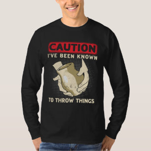 Waarschuwing Ik Heb Ervaring Met Het Gooien Van Vo T-shirt