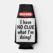 Waarschuwing: ik heb GEEN CLUE wat ik doe. Grappig Flesjeskoeler (Voorkant)