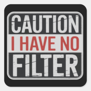Waarschuwing Ik Heb Geen Filter Grappig Sarcasme H Vierkante Sticker