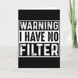 Waarschuwing Ik Heb Geen Filter Grappige Grappen M Kaart