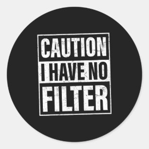 Waarschuwing Ik Heb Geen Filter, Grappige Sarcasti Ronde Sticker