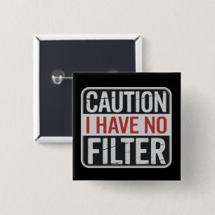 Waarschuwing Ik Heb Geen Filter Grappige Sarcastis Vierkante Button 5,1 Cm