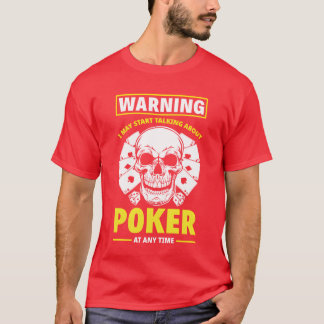 Waarschuwing ik kan elk moment beginnen over poker t-shirt