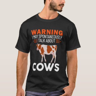Waarschuwing Ik Kan Spontaan Over Koeien Praten T-shirt