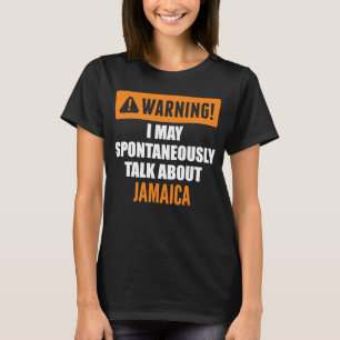 Waarschuwing: ik kan spontaan praten over Jamaica T-shirt