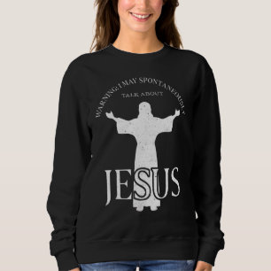 Waarschuwing Ik kan spontaan praten over Jesus Rel Trui