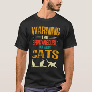 Waarschuwing Ik kan spontaan praten over katten hu T-shirt