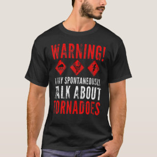 Waarschuwing Ik kan spontaan praten over Tornado 2 T-shirt
