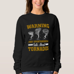 Waarschuwing Ik kan spontaan praten over Tornados Trui