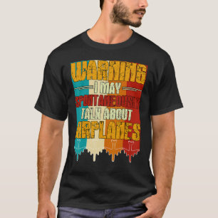 Waarschuwing Ik Kan Spontaan Praten Over Vliegtuig T-shirt