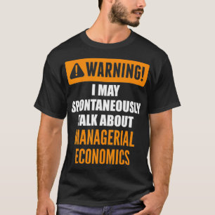 Waarschuwing Ik kan spontaan spreken over economie T-shirt