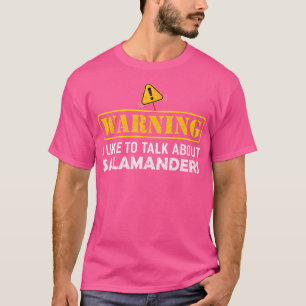 Waarschuwing Ik praat graag over salamanders T-shirt