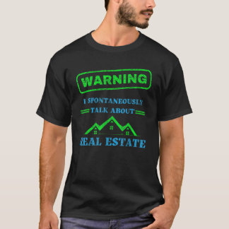 Waarschuwing Ik praat spontaan over onroerend goed T-shirt