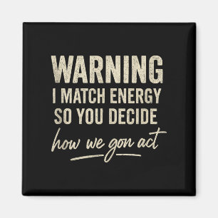 Waarschuwing: ik stem energie af, zodat jij bepaal magneet