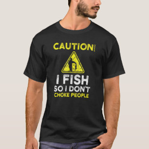 Waarschuwing Ik Vis Dus Ik Smoor Mensen Niet T-shirt