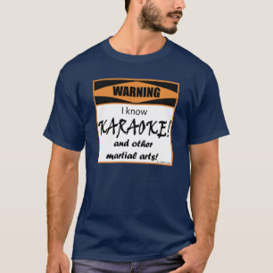 Waarschuwing! Ik weet KARAOKE. T-shirt